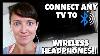 How To Connect Bluetooth Wireless Headphones To Any Tv How To With Kristin